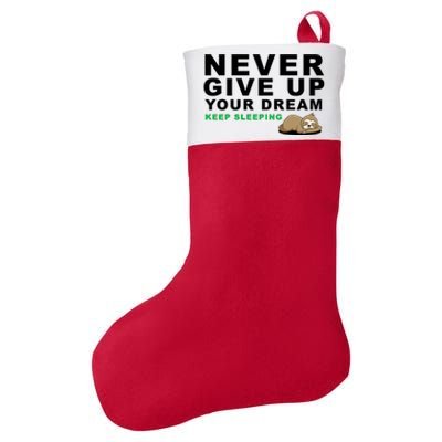 Never Give Up Your Dream Keep Sleeping Funny Sloth Felt Holiday Christmas Stocking