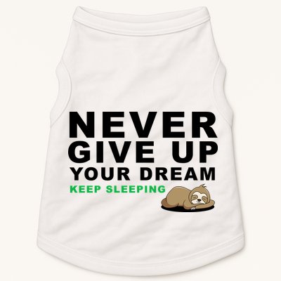Never Give Up Your Dream Keep Sleeping Funny Sloth Doggie Tank