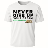 Never Give Up Your Dream Keep Sleeping Funny Sloth Performance Shirt