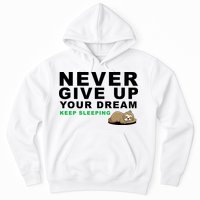 Never Give Up Your Dream Keep Sleeping Funny Sloth Hoodie