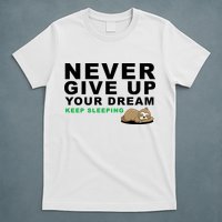Never Give Up Your Dream Keep Sleeping Funny Sloth T-Shirt