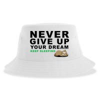 Never Give Up Your Dream Keep Sleeping Funny Sloth Sustainable Bucket Hat