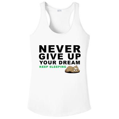 Never Give Up Your Dream Keep Sleeping Funny Sloth Ladies PosiCharge Competitor Racerback Tank