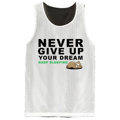 Never Give Up Your Dream Keep Sleeping Funny Sloth Mesh Reversible Basketball Jersey Tank