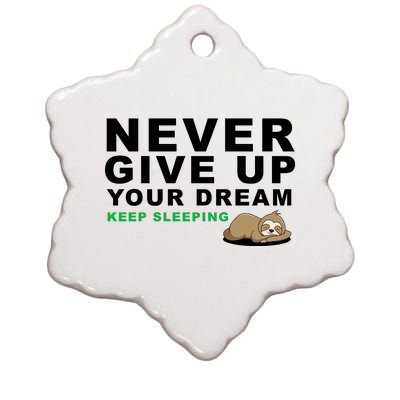 Never Give Up Your Dream Keep Sleeping Funny Sloth Ceramic Star Ornament