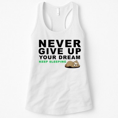 Never Give Up Your Dream Keep Sleeping Funny Sloth Womens Tank Top