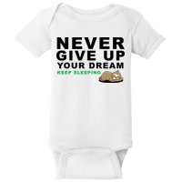 Never Give Up Your Dream Keep Sleeping Funny Sloth Baby Bodysuit