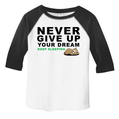 Never Give Up Your Dream Keep Sleeping Funny Sloth Toddler Fine Jersey T-Shirt