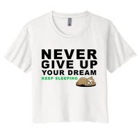 Never Give Up Your Dream Keep Sleeping Funny Sloth Crop Top