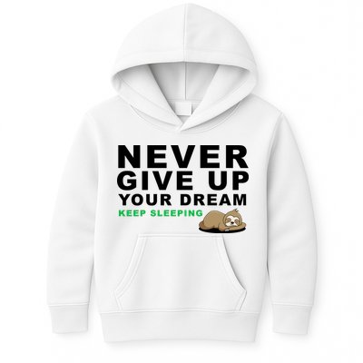 Never Give Up Your Dream Keep Sleeping Funny Sloth Kids Hoodie