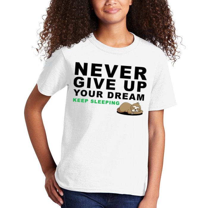 Never Give Up Your Dream Keep Sleeping Funny Sloth Kids T-Shirt
