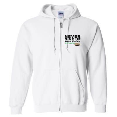 Never Give Up Your Dream Keep Sleeping Funny Sloth Full Zip Hoodie