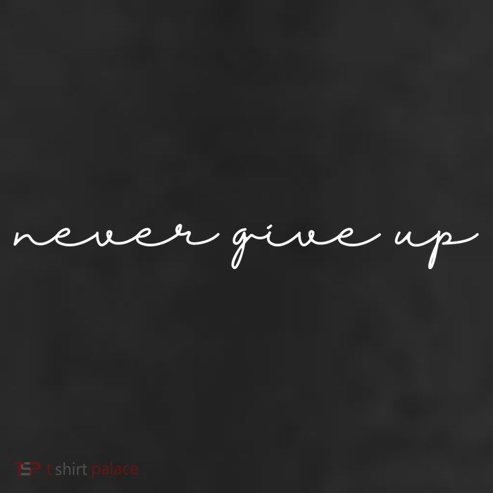 Never Give Up 11oz C Handle Ceramic Mug