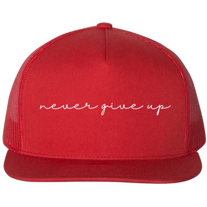 Never Give Up Flat Bill Trucker Hat