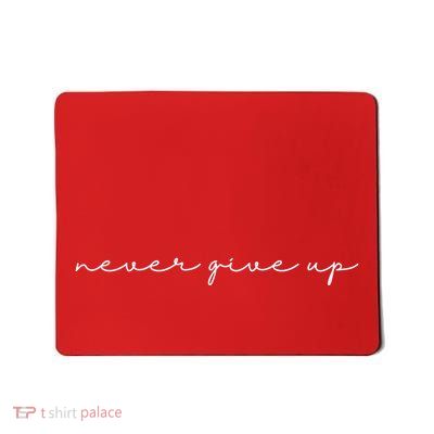 Never Give Up Mousepad