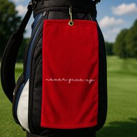 Never Give Up Golf Towel