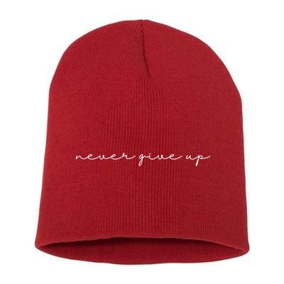 Never Give Up Short Acrylic Beanie