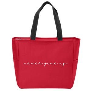 Never Give Up Zip Tote Bag