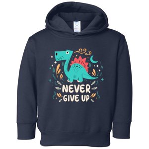 Never Give Up Toddler Hoodie