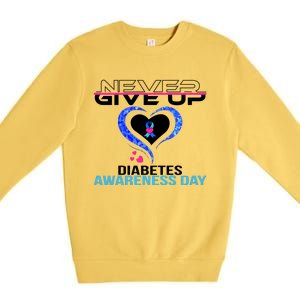 Never Give Up Diabetes Awareness Day Premium Crewneck Sweatshirt