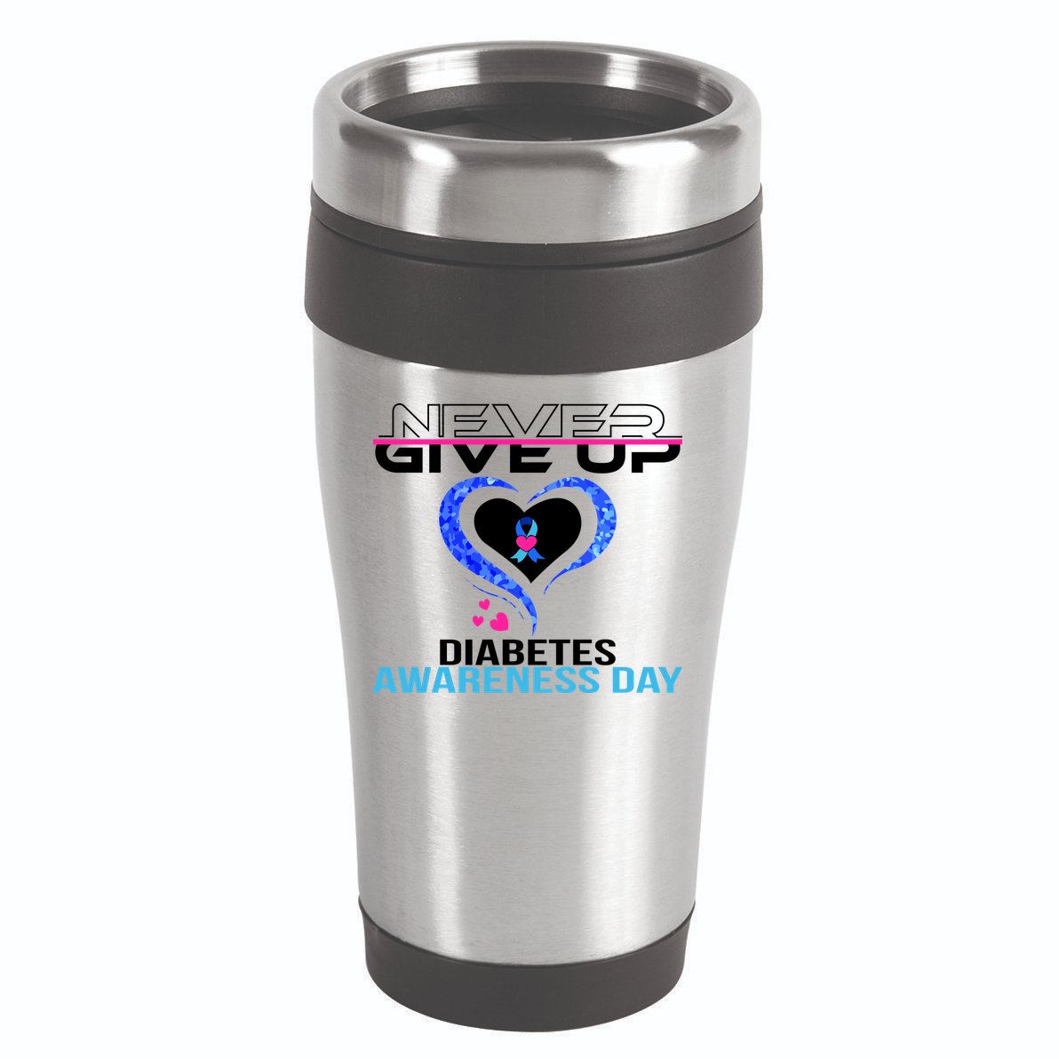 Never Give Up Diabetes Awareness Day 16oz Travel Tumbler