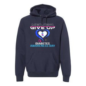 Never Give Up Diabetes Awareness Day Premium Hoodie