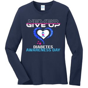 Never Give Up Diabetes Awareness Day Ladies Long Sleeve Shirt