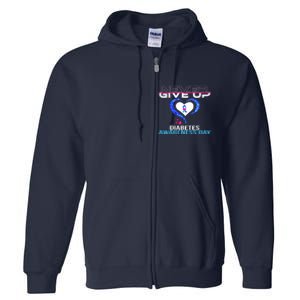 Never Give Up Diabetes Awareness Day Full Zip Hoodie