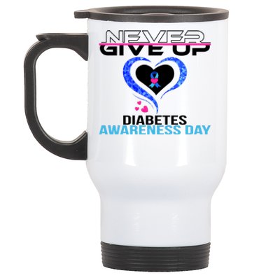 Never Give Up Diabetes Awareness Day Stainless Steel Travel Mug