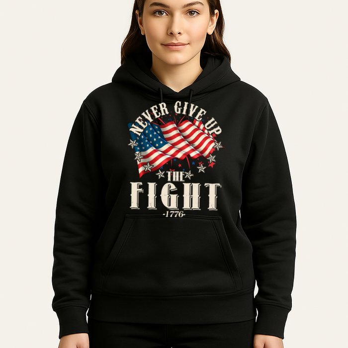 Never Give Up The Fight 1776 USA American Flag Hoodie