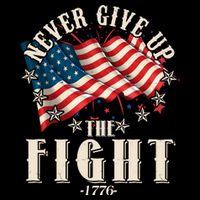 Never Give Up The Fight 1776 USA American Flag Hoodie