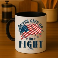 Never Give Up The Fight 1776 USA American Flag Mug