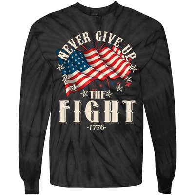 Never Give Up The Fight 1776 USA American Flag Tie-Dye Long Sleeve Shirt