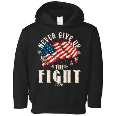 Never Give Up The Fight 1776 USA American Flag Toddler Hoodie