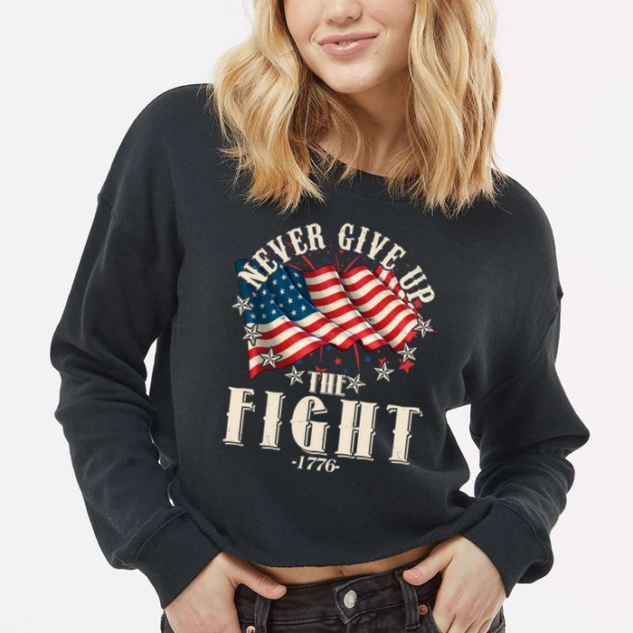 Never Give Up The Fight 1776 USA American Flag Cropped Pullover Crew