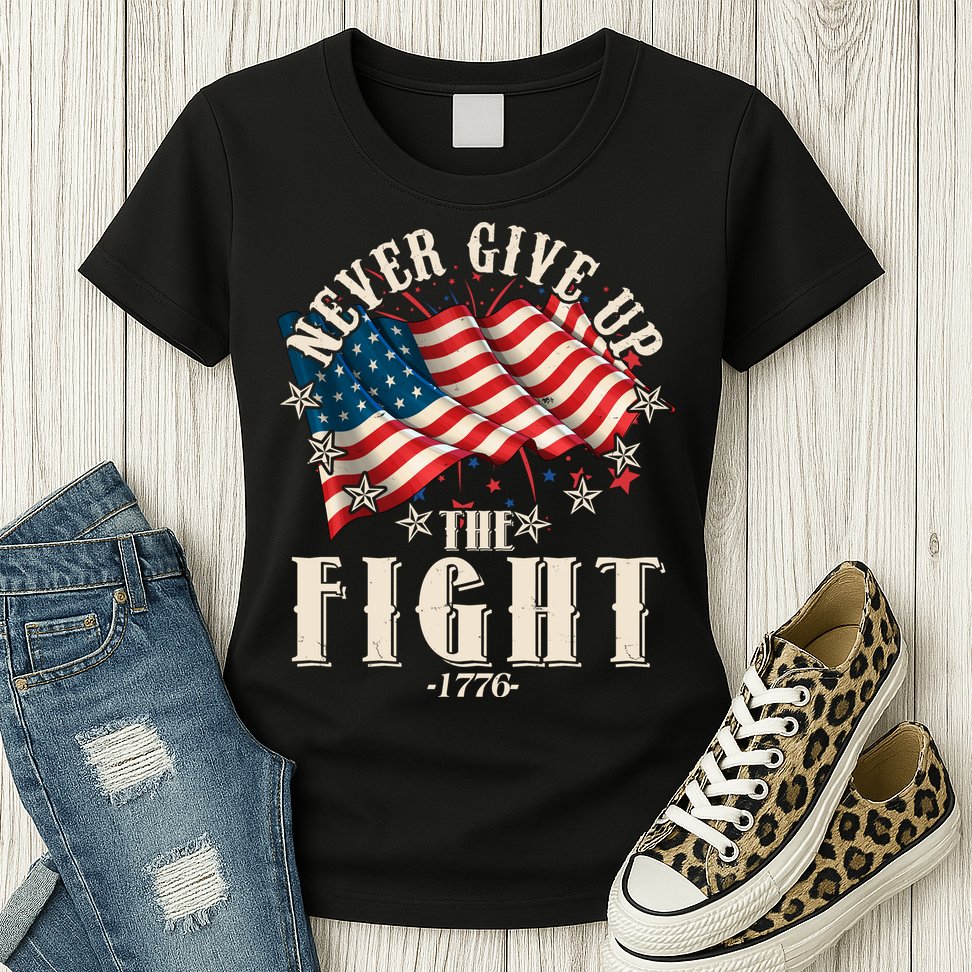 Never Give Up The Fight 1776 USA American Flag Womens T-Shirt