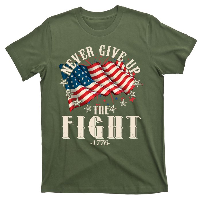 Never Give Up The Fight 1776 USA American Flag T-Shirt