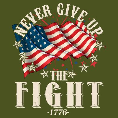 Never Give Up The Fight 1776 USA American Flag T-Shirt