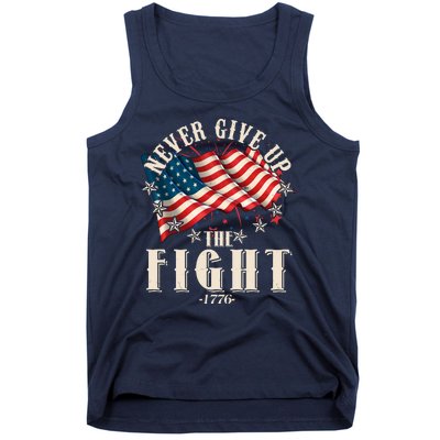 Never Give Up The Fight 1776 USA American Flag Tank Top