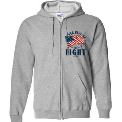 Never Give Up The Fight 1776 USA American Flag Full Zip Hoodie