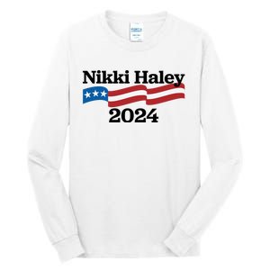 Nikki Haley 2024 For President Flag Logo Tall Long Sleeve T-Shirt