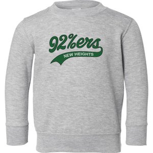 New Heights 92%Ers Toddler Sweatshirt