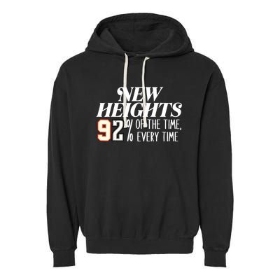 New Heights 92% Of The Time Every Time Garment-Dyed Fleece Hoodie