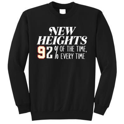 New Heights 92% Of The Time Every Time Sweatshirt