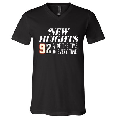 New Heights 92% Of The Time Every Time V-Neck T-Shirt