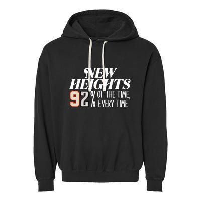 New Heights 92% Of The Time Every Time Garment-Dyed Fleece Hoodie