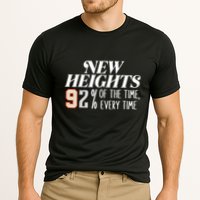 New Heights 92% Of The Time Every Time Performance Shirt