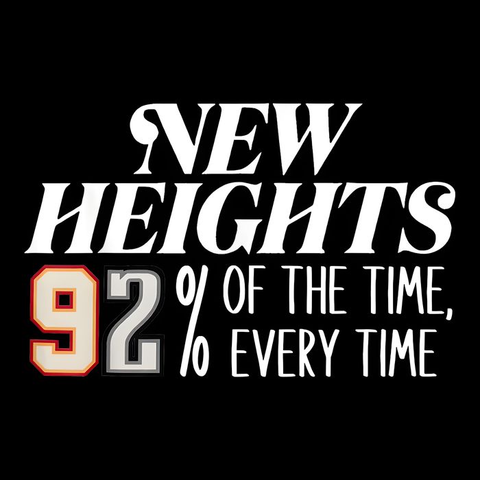 New Heights 92% Of The Time Every Time Performance Shirt