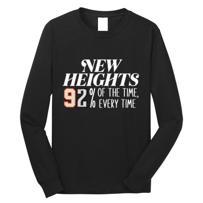 New Heights 92% Of The Time Every Time Long Sleeve Shirt