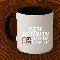 New Heights 92% Of The Time Every Time Mug